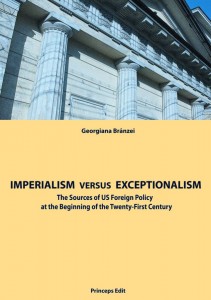 Imperialism versus Exceptionalism - The Sources of US Foreign Policy at the Beginning of the Twenty-First Century